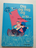 Dig og mig og vi to ... børnesange og rim